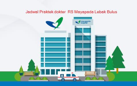 Jadwal Praktek Dokter RS Mayapada Lebak Bulus